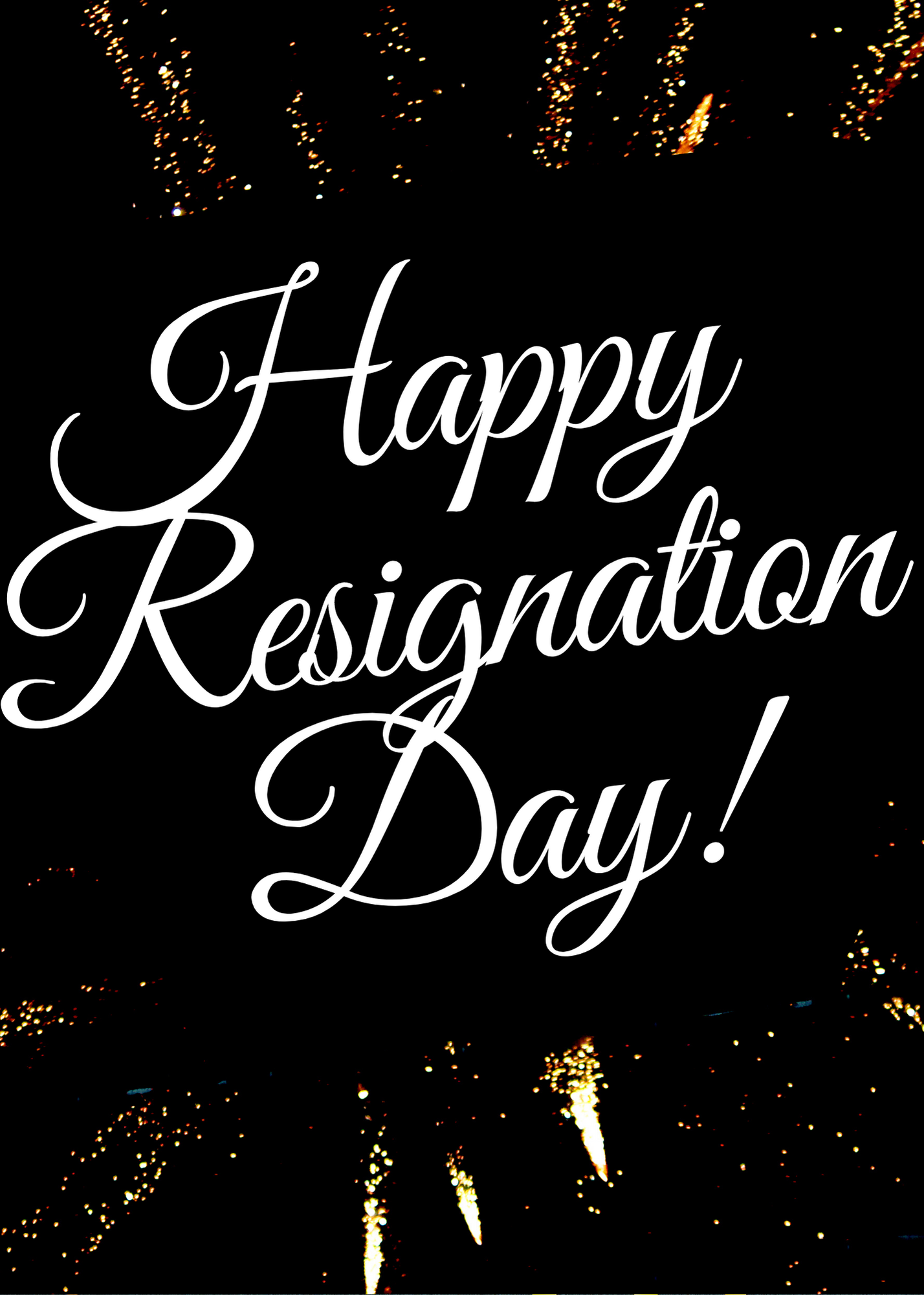 Happy Resignation Day - Fireworks